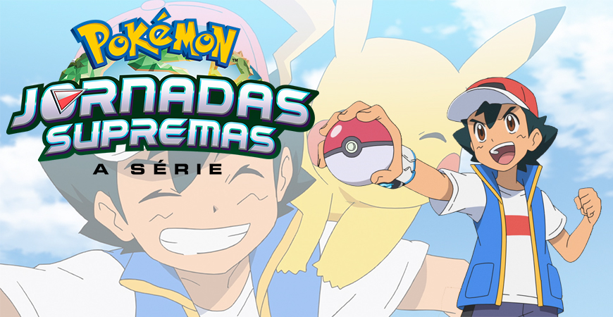 Novos episódios de Jornadas Supremas Pokémon em breve na Netflix no  Brasil - Aigis